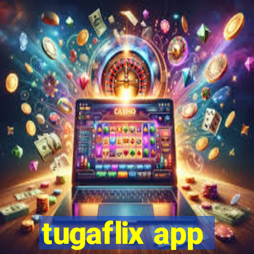 tugaflix app