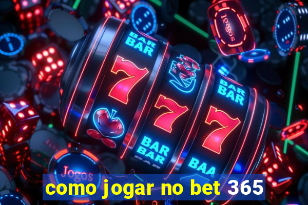 como jogar no bet 365