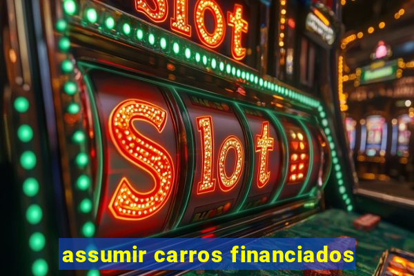 assumir carros financiados