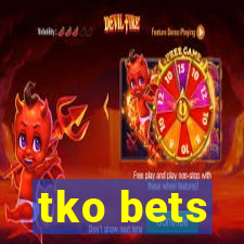 tko bets