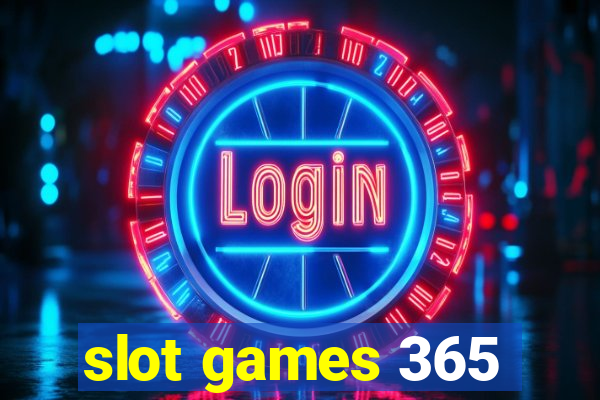 slot games 365