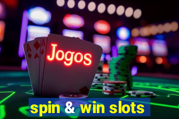 spin & win slots