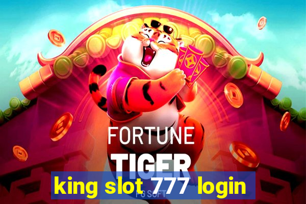 king slot 777 login