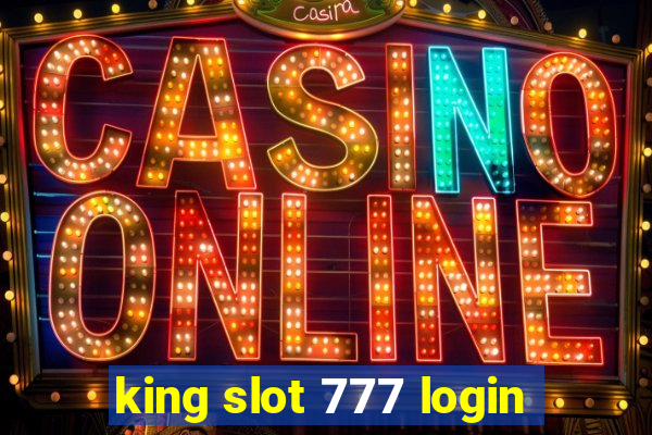 king slot 777 login