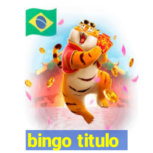 bingo titulo