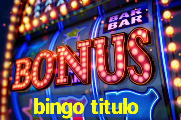 bingo titulo