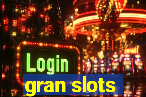 gran slots