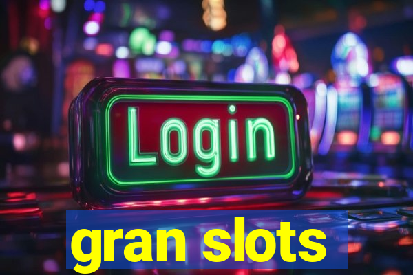 gran slots