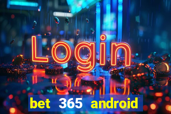 bet 365 android app download