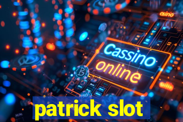 patrick slot