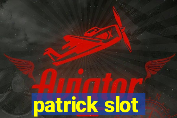 patrick slot