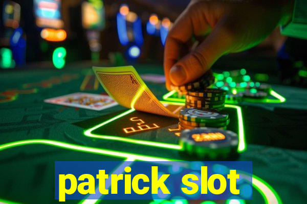 patrick slot