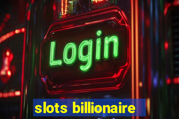 slots billionaire