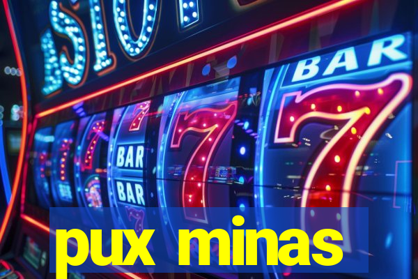 pux minas