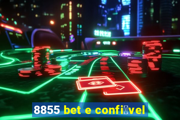 8855 bet e confi谩vel