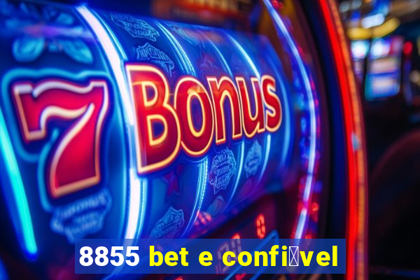 8855 bet e confi谩vel