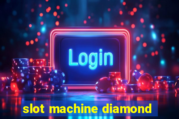 slot machine diamond