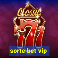 sorte bet vip