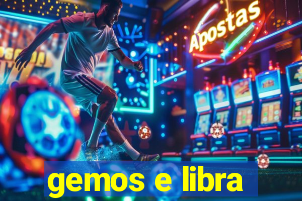 gemos e libra