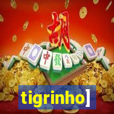 tigrinho]