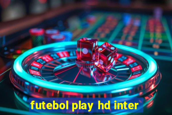 futebol play hd inter