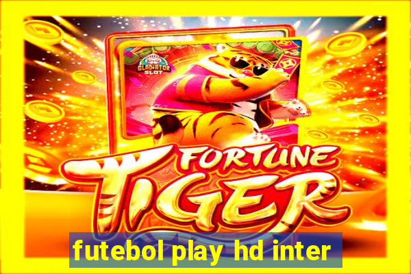 futebol play hd inter