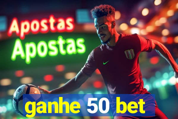 ganhe 50 bet