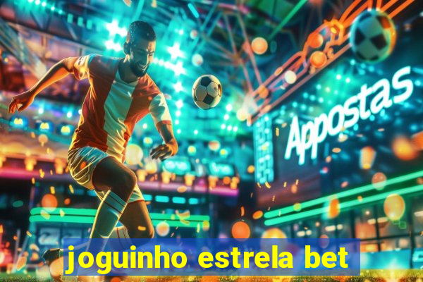 joguinho estrela bet