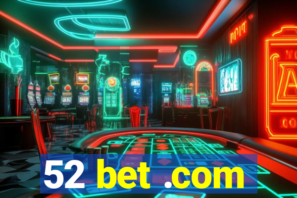 52 bet .com