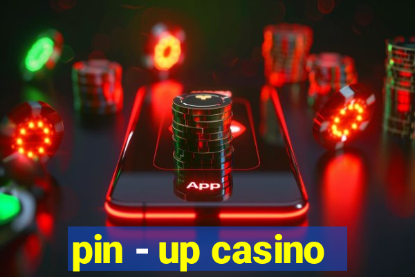 pin - up casino