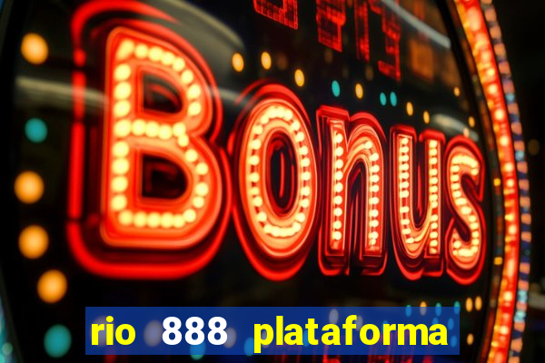 rio 888 plataforma de jogos