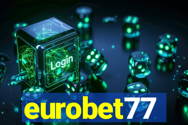 eurobet77