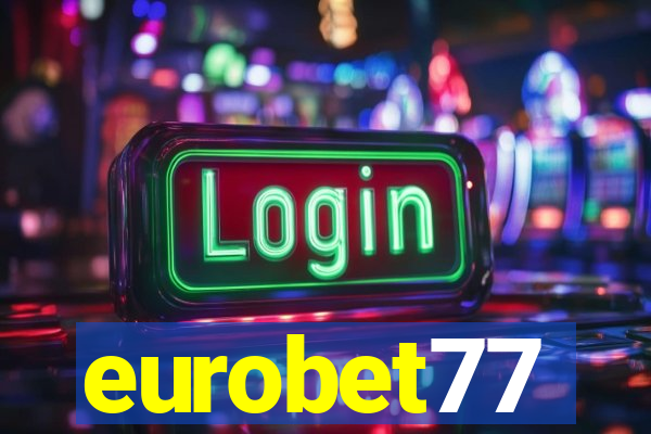 eurobet77