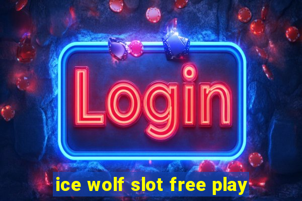 ice wolf slot free play