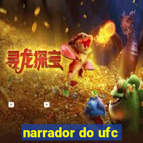 narrador do ufc