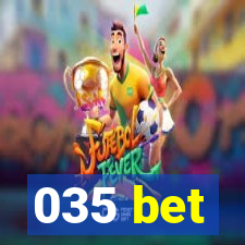 035 bet