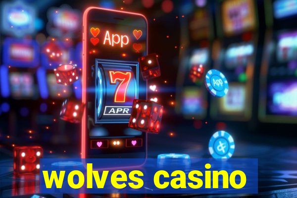 wolves casino