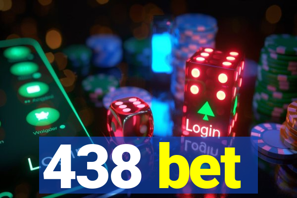 438 bet