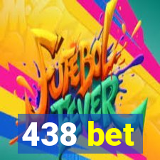 438 bet