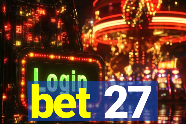 bet 27