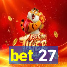 bet 27