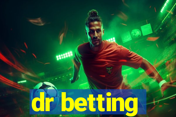 dr betting