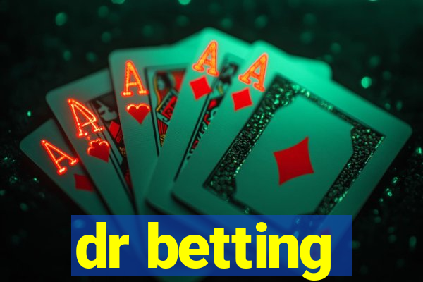 dr betting