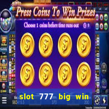 slot 777 big win paga mesmo