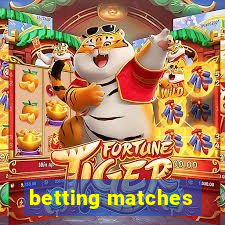 betting matches