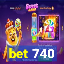 bet 740