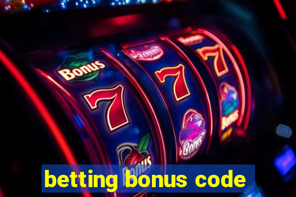 betting bonus code