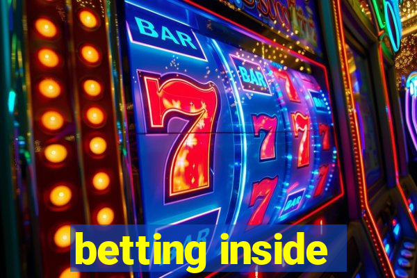 betting inside