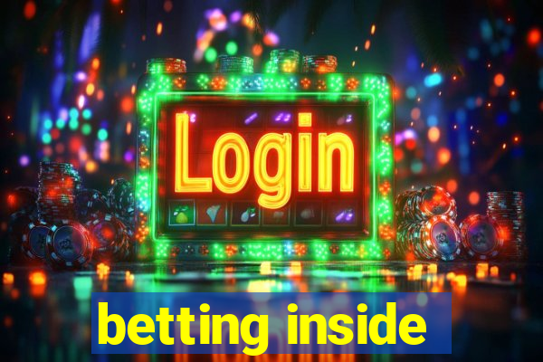 betting inside