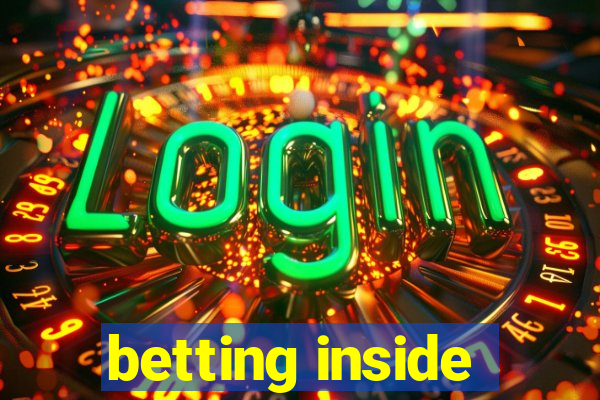 betting inside